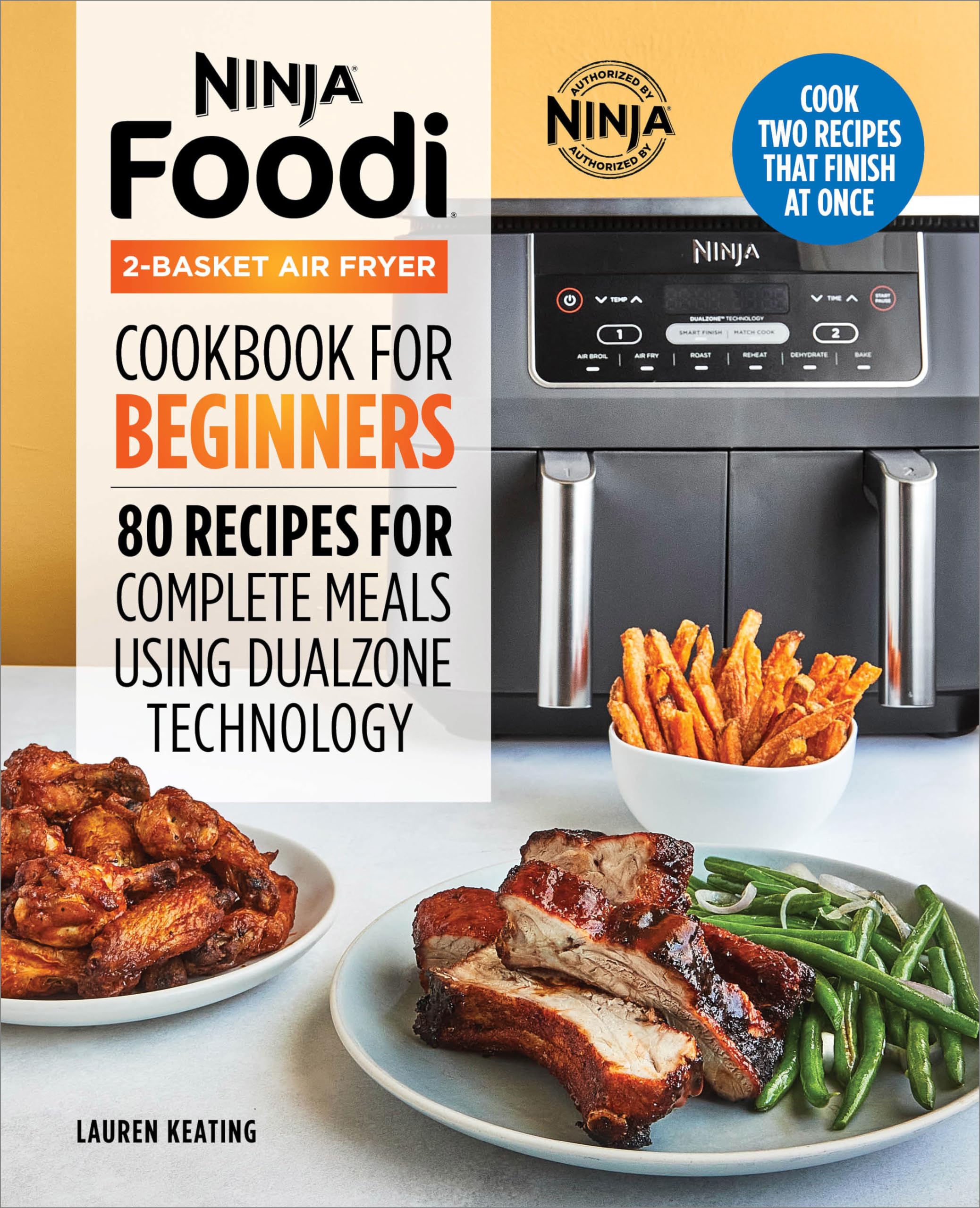 Lauren Keating Ninja Foodi 2-Basket Air Fryer Cookbook For Beginners, 80 Recipes For Complete Meals Using DualZone Technology