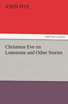 Christmas Eve on Lonesome and Other Stories (TREDITION CLASSICS)