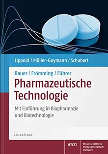Bauer/Frömming/Führer Pharmazeutische Technologie: Mit Einführung in Biopharmazie und Biotechnologie