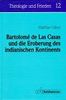 Bartolome de las Casas und die Eroberung des indianischen Kontinents