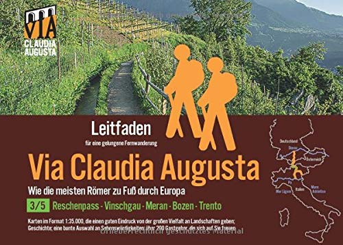 Fern-Wander-Route Via Claudia Augusta 3/5 Reschenpass-Trento: Leitfaden für eine gelungene Fern-Wanderung