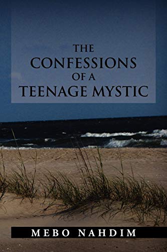 The Confessions Of A Teenage Mystic