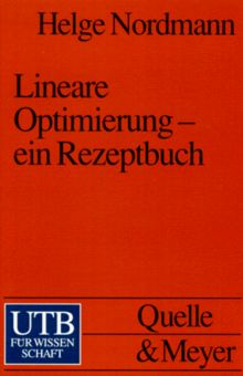 Lineare Optimierung, ein Rezeptbuch.