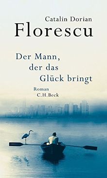 Der Mann, der das Glück bringt: Roman