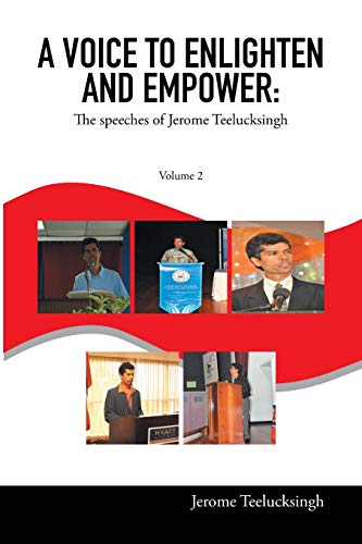 A Voice to Enlighten and Empower: The Speeches of Jerome Teelucksingh Volume 2