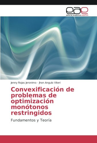Convexificación de problemas de optimización monótonos restringidos: Fundamentos y Teoría