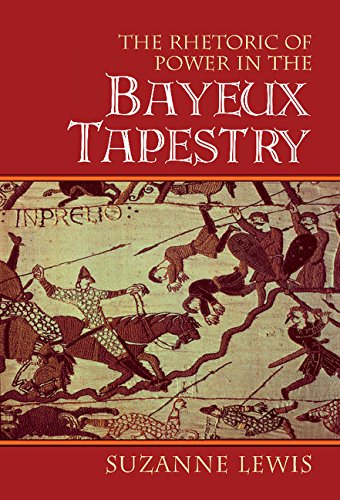 The Rhetoric of Power in the Bayeux Tapestry (Cambridge Studies in New Art History and Criticism)