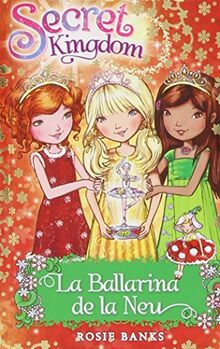 La ballarina de la neu (Secret Kingdom, Band 51)