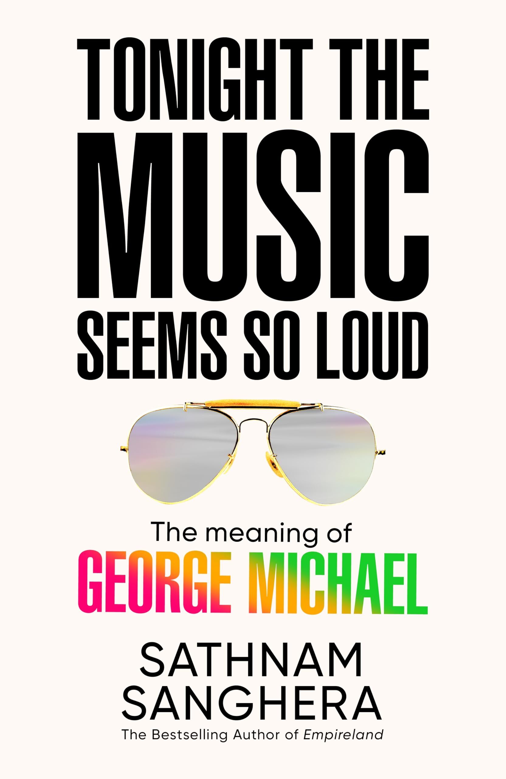 Sanghera, Sathnam: Tonight the Music Seems So Loud