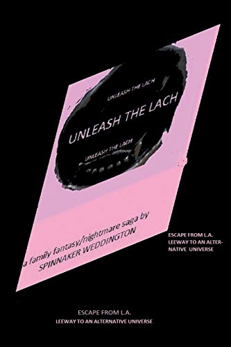 Unleash the Lach: Escape from L.A. Leeway to an Alternative Universe