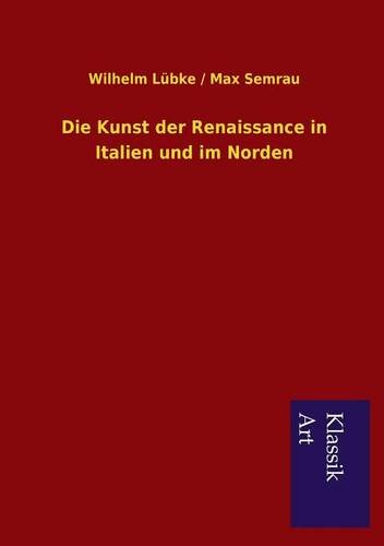 Die Kunst der Renaissance in Italien und im Norden