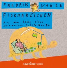 Fischbrötchen (CD): Aus dem Leben einer naseweisen Schildkröte