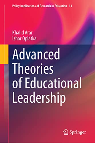 Advanced Theories of Educational Leadership (Policy Implications of Research in Education, 14, Band 14)