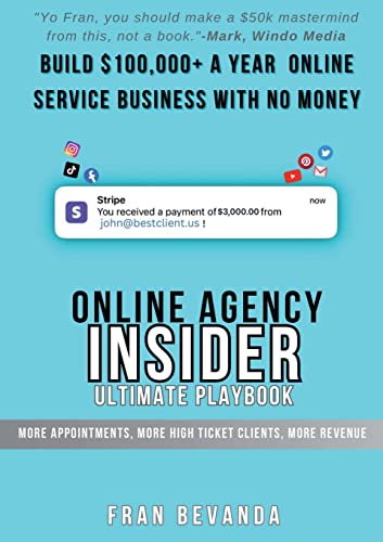 Online Agency Insider Ultimate Playbook: More Appointments, More High Ticket Clients and More Revenue for your Online Agency