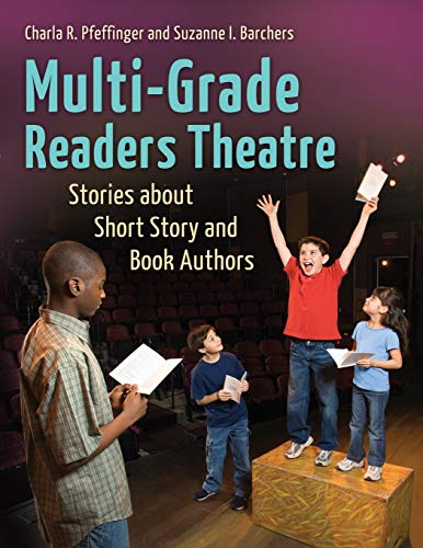 Multi-Grade Readers Theatre: Stories about Short Story and Book Authors (Teacher Ideas Press Readers Theatre)