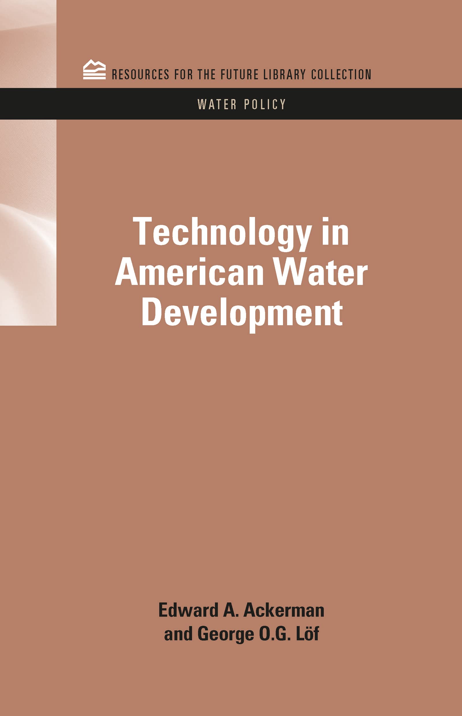 Technology in American Water Development (Resources for the Future Library Collection: Water Policy, 1, Band 1)