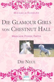 Die Glamour Girls von Chestnut Hall 01. Die Neue