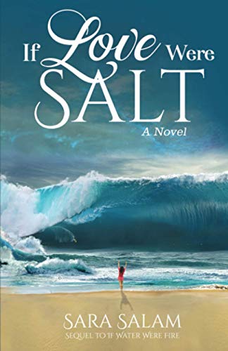 If Love Were Salt: A Novel (If Water Were Fire, Band 2)
