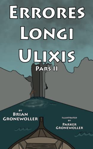 Errores Longi Ulixis: Pars II: A Latin Novella (Fabulae Epicae)