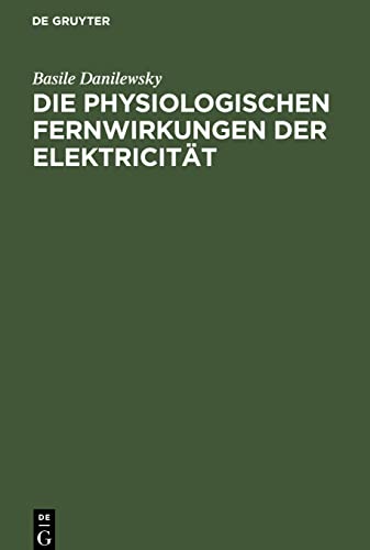 Die physiologischen Fernwirkungen der Elektricität: Untersuchungen