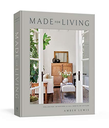 Amber Lewis Made For Living, Collected Interiors For All Sorts Of Styles