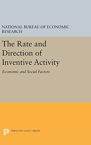 The Rate and Direction of Inventive Activity: Economic and Social Factors (Princeton Legacy Library)