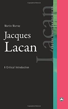 Jacques Lacan: A Critical Introduction (Modern European Thinkers)