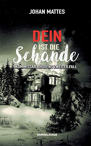 Dein ist die Schande: Kommissar Rhodéns zweiter Fall
