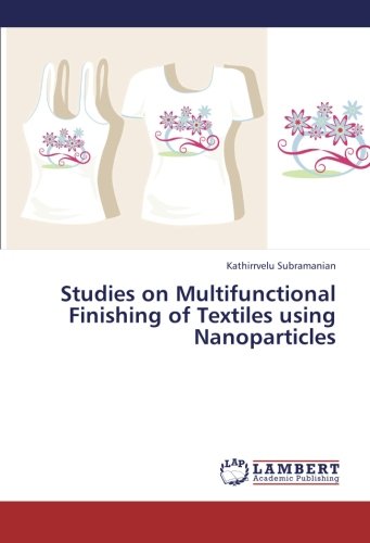 Studies on Multifunctional Finishing of Textiles using Nanoparticles