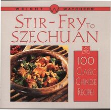 Weight Watchers Stir-Fry to Szechuan: 100 Classic Chinese Recipes (WEIGHT WATCHER'S LIBRARY SERIES)