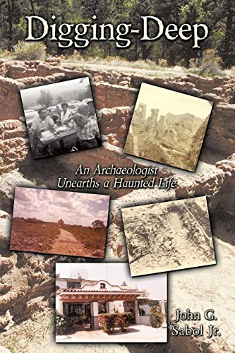 Digging-Deep: An Archaeologist Unearths a Haunted Life