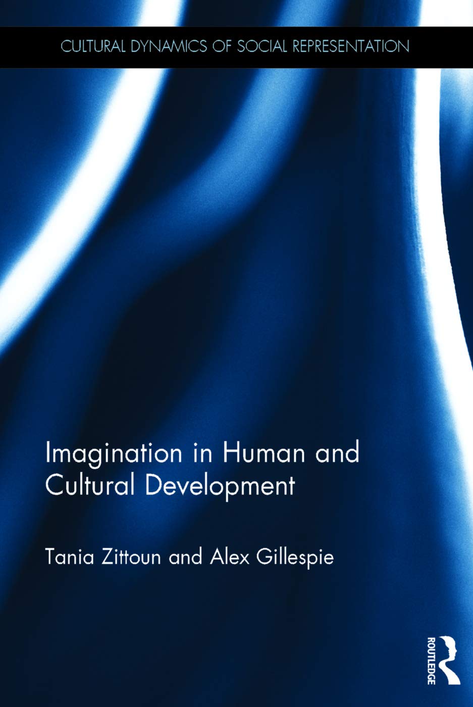 Imagination in Human and Cultural Development (Cultural Dynamics of Social Representation)