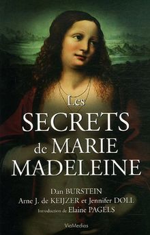 Les secrets de Marie-Madeleine : la femme la plus fascinante de l'histoire : un récit inédit