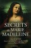 Les secrets de Marie Madeleine : La femme la plus fascinante de l'histoire