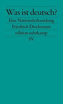 Was ist deutsch?: Eine Nationalerkundung (edition suhrkamp)