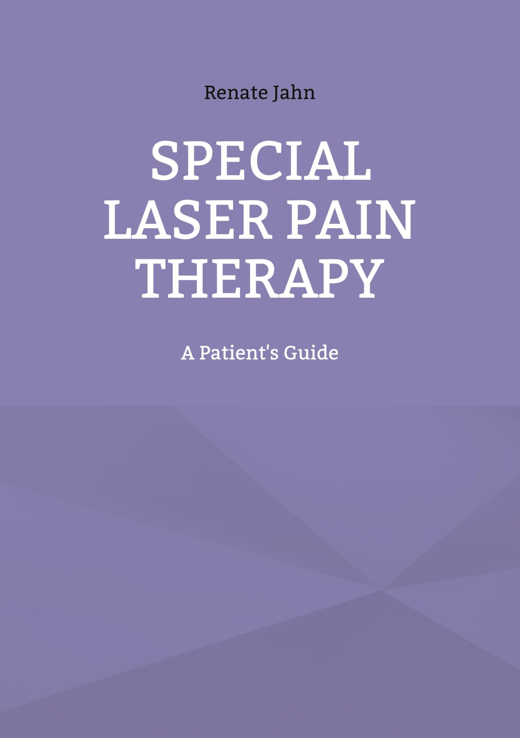 Special Laser Pain Therapy: A Patient's Guide