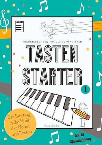 Tasten Starter Band 1 - der Allrounder für den Klavierunterricht und für Selbstlerner: Theorieübungen für junge Pianisten ab 6 Jahren - über 250 ... - Band 1: Theorieübungen für junge Pianisten)