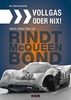 Vollgas oder nix: Meine wilden 60er mit Jochen Rindt, James Bond und Steve McQueen