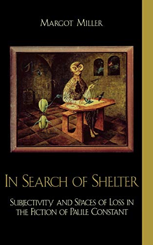 In Search of Shelter: Subjectivity and Spaces of Loss in the Fiction of Paule Constant (After the Empire)