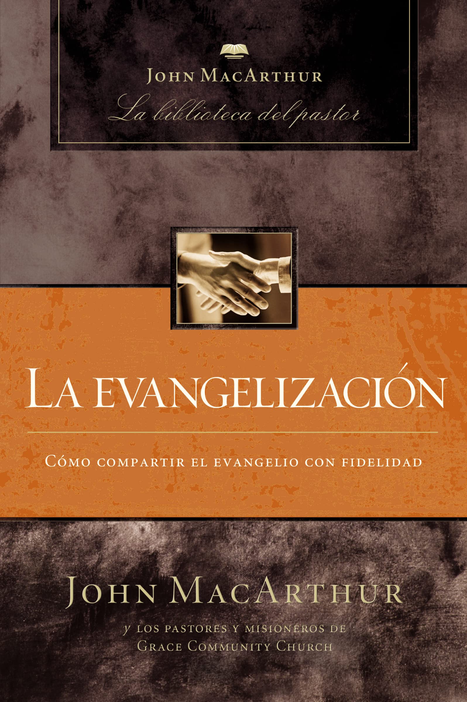 La evangelización: Cómo Compartir El Evangelio Con Fidelidad / How to Share the Gospel Faithfully