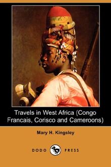 Travels in West Africa (Congo Francais, Corisco and Cameroons) (Dodo Press) von Kingsley, Mary Henrietta | Buch | Zustand sehr gut