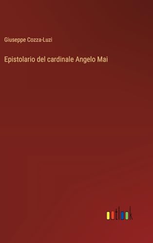 Epistolario del cardinale Angelo Mai