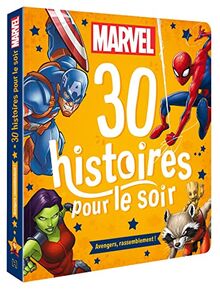 30 histoires pour le soir. Avengers, rassemblement !