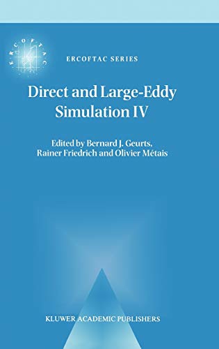 Direct and Large-Eddy Simulation IV (ERCOFTAC Series, 8, Band 8)