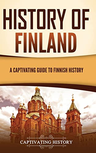 Captivating History History Of Finland, A Captivating Guide To Finnish History