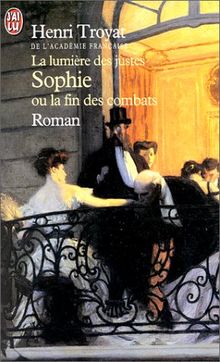 La lumière des justes. Vol. 5. Sophie ou la Fin des combats