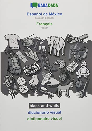 BABADADA black-and-white, Español de México - Français, diccionario visual - dictionnaire visuel: Mexican Spanish - French, visual dictionary