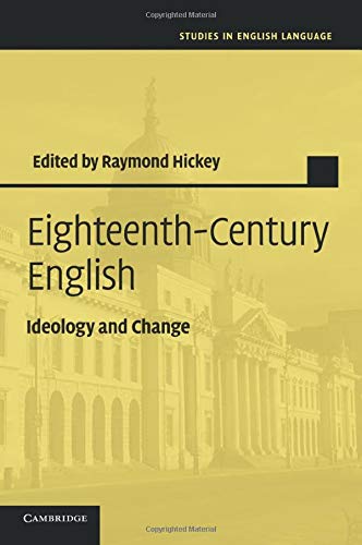 Eighteenth-Century English: Ideology and Change (Studies in English Language)