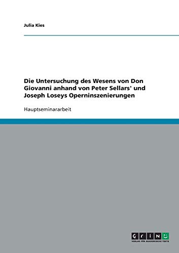 Die Untersuchung des Wesens von Don Giovanni anhand von Peter Sellars' und Joseph Loseys Operninszenierungen