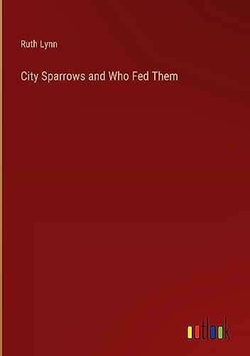 City Sparrows and Who Fed Them